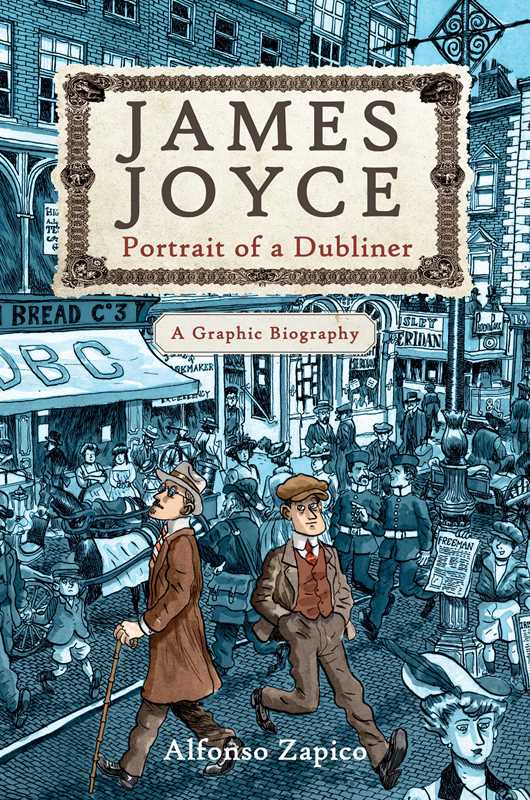 James Joyce by Alfonso Zapico: Paper Over Board; 240 pages, English