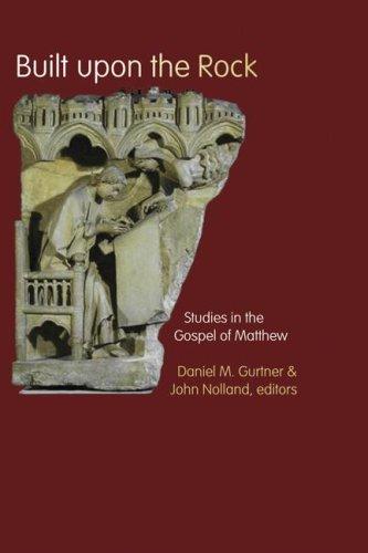 Cover of Built upon the Rock: Studies in the Gospel of Matthew