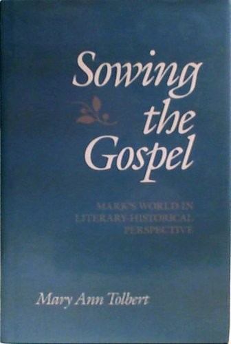 Cover of Sowing the Gospel: Mark's World in Literary-Historical Perspective