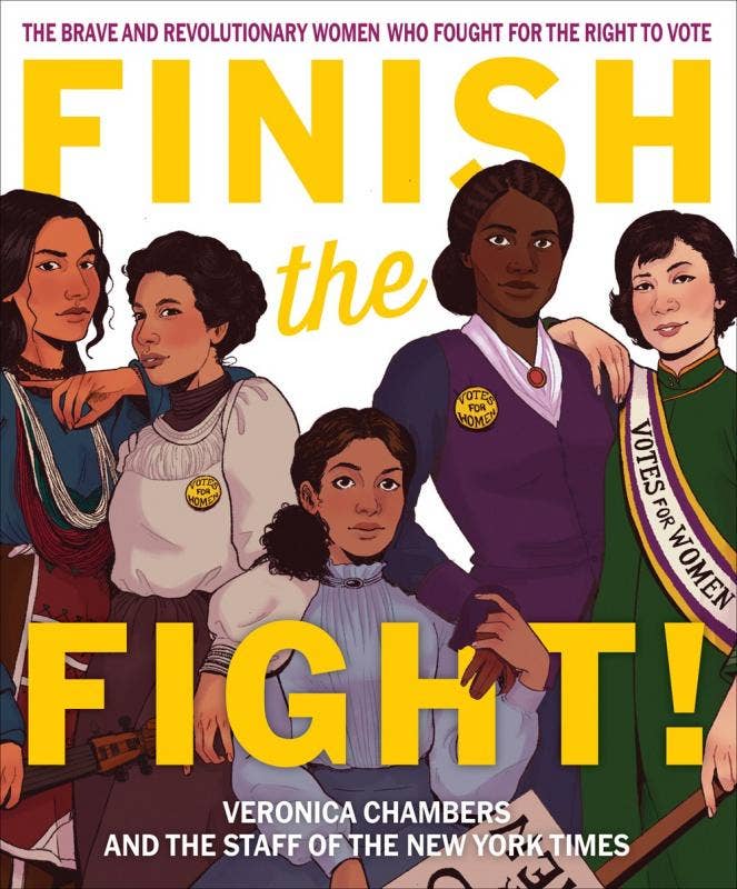 Finish the Fight!: Women Who Fought for the Right to Vote