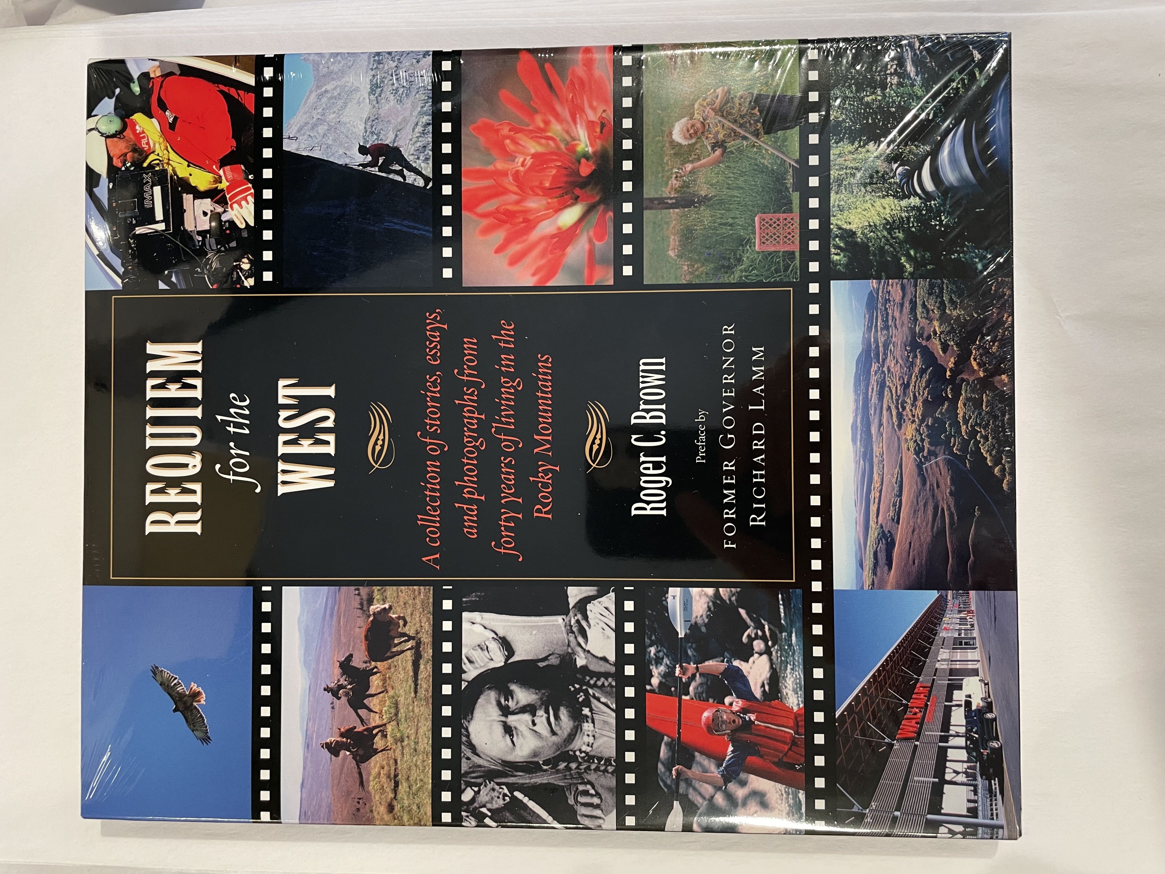 Requiem for the West: A Collection of Stories, Essays, and Photographs from Forty Years of Living in the Rocky Mountains