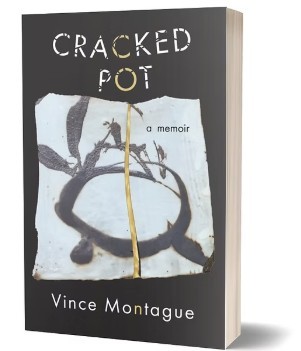 Vinve Montgue/Cracked Pot a memoir
