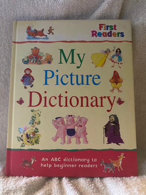 My Picture Dictionary (First readers)/Sue Graves,Ruth Galloway,Emma Lake,Kim Blundell,Betty Root