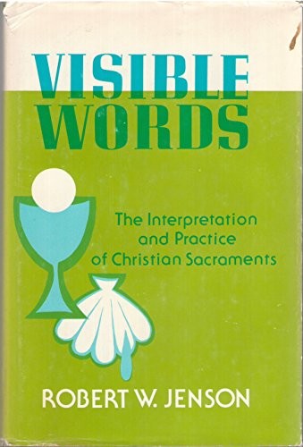 Cover of Visible words: The interpretation and practice of Christian sacraments