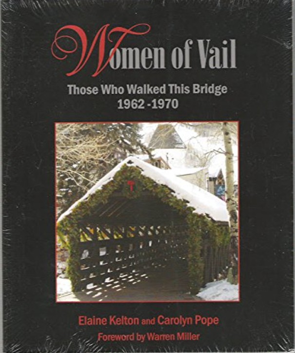 Women of Vail - Those Who Walked This Bridge 1962 - 1970
