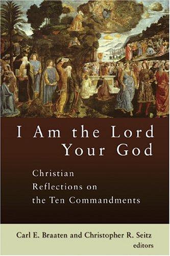 Cover of I Am the Lord Your God: Christian Reflections on the Ten Commandments