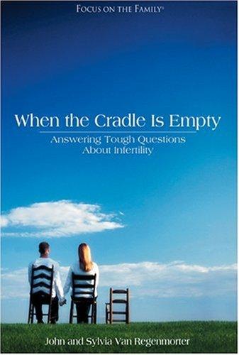 When the Cradle Is Empty : Coping with Infertility