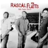 Rascal Flatts/Still Feel Good