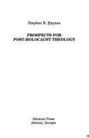 Cover of Prospects for Post-Holocaust Theology: Israel in the Theologies of Karl Abrth, Jurgen Moltmann, and Paul Van Buren