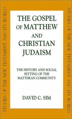Cover of The Gospel of Matthew and Christian Judaism: The History and Social Setting of the Matthean Community (Studies of the New Testament and Its World)