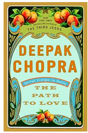 The Path to Love: Spiritual Strategies for Healing | Deepak Chopra M.D.