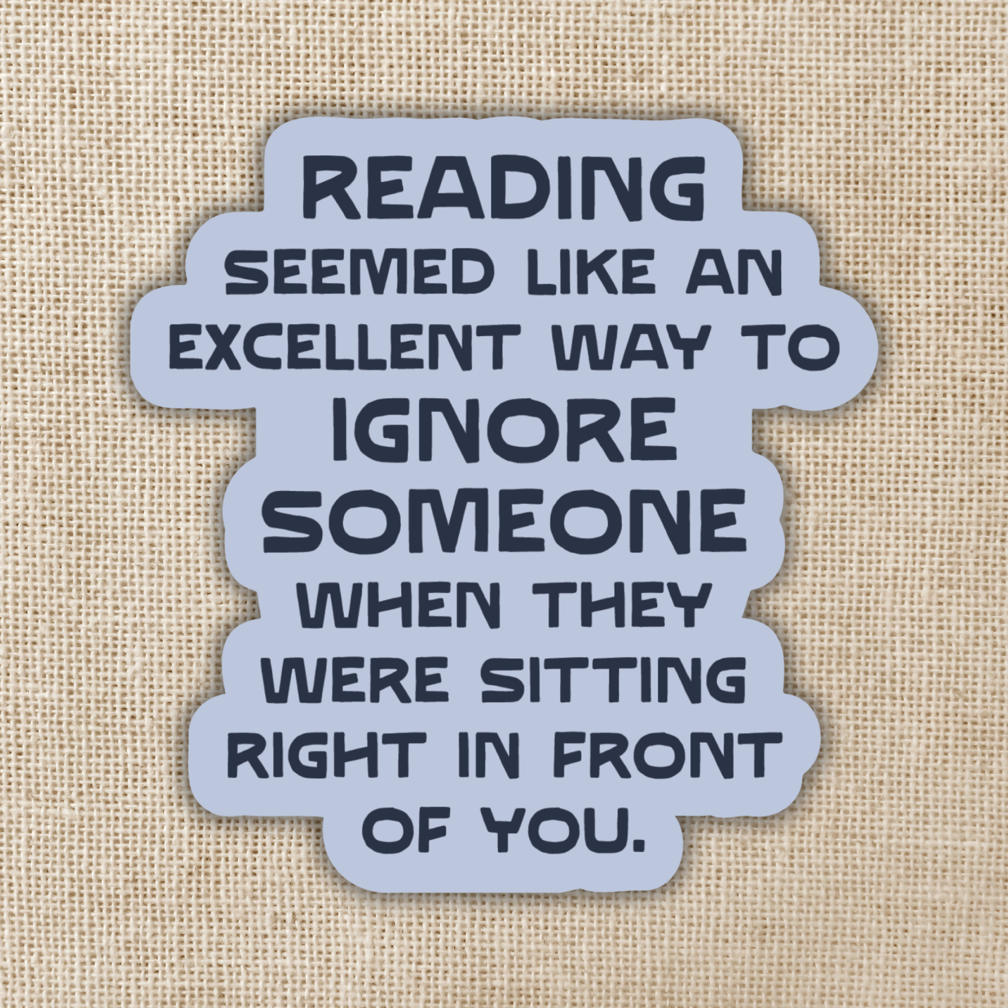 Reading to Ignore Someone Sticker | Bookshops & Bonedust