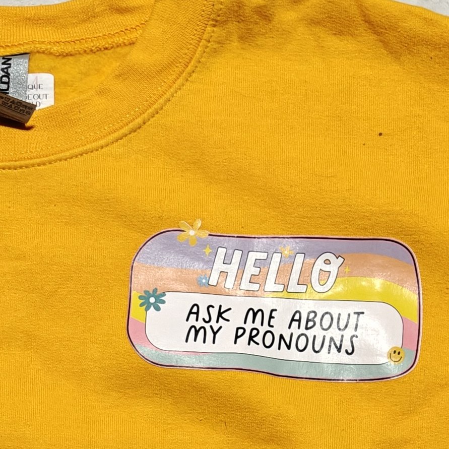 Ask Me About My Pronouns — photo 2 of 2