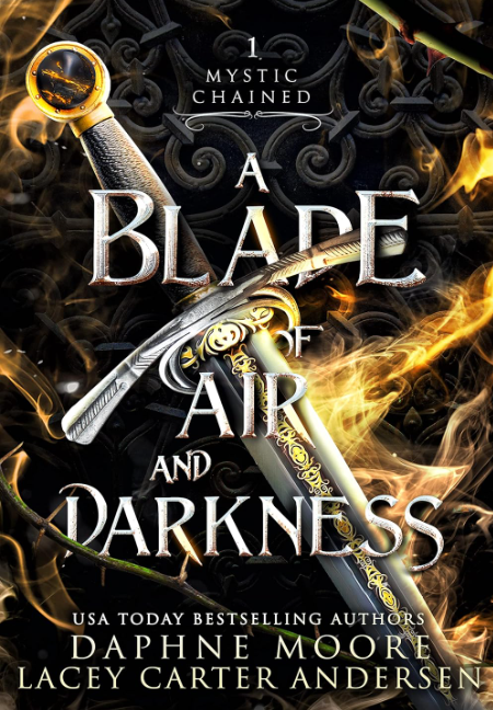 A Blade of Air and Darkness (Mystic Chained Book 1) by Daphne Moore