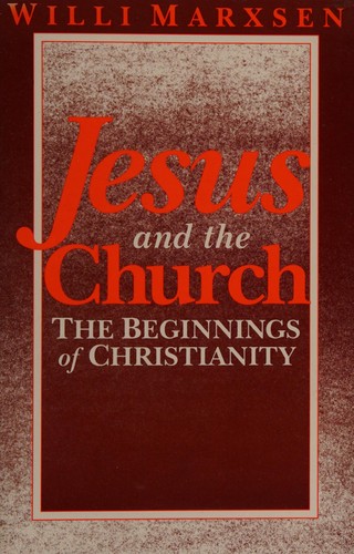 Cover of Jesus and the Church: The Beginnings of Christianity