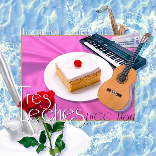The Smooth Sounds of Tres Leches - LHCC Mart Vol.1 by Unknown Artist - View 1