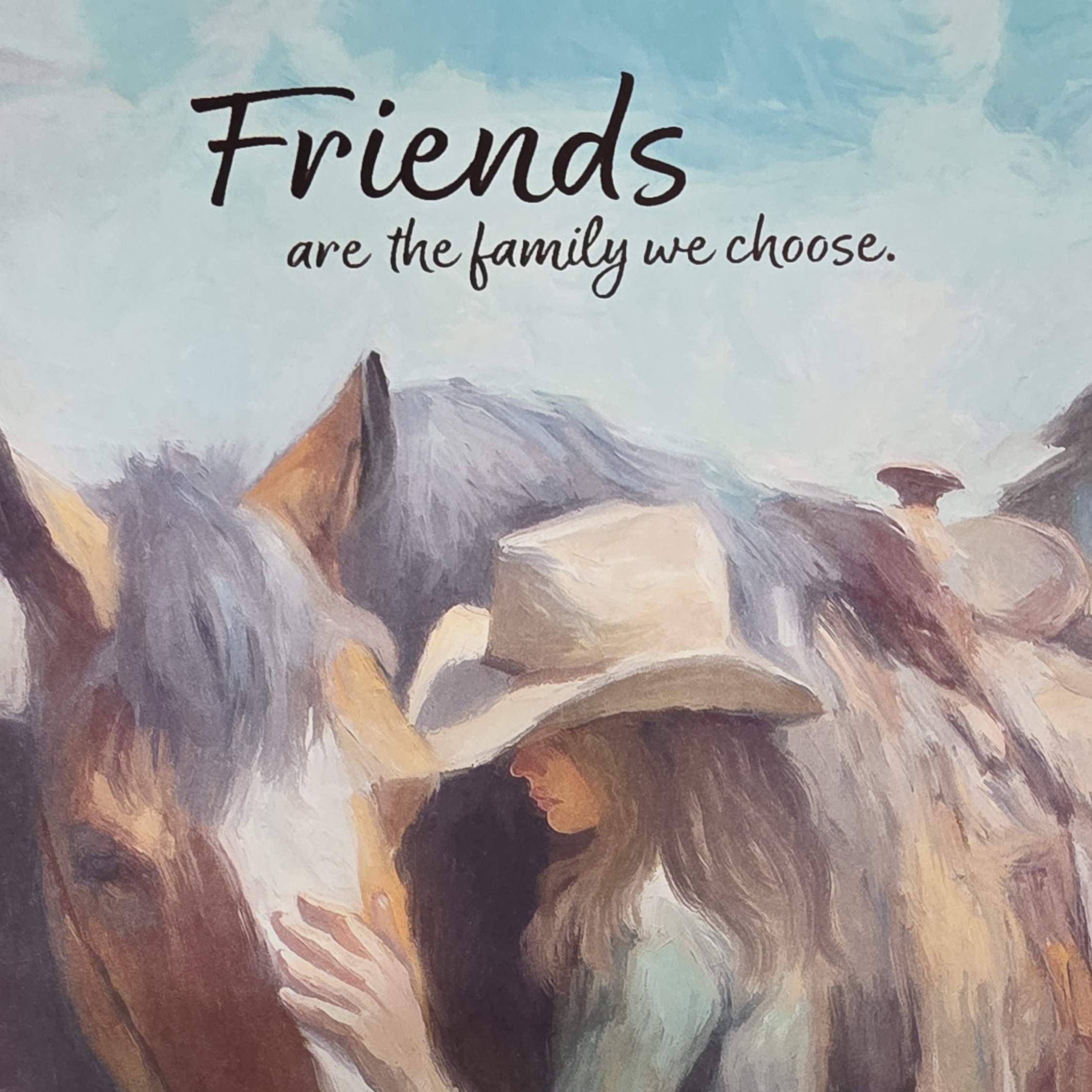 Friends are the family we choose